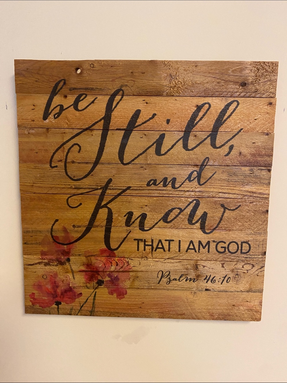 Psalm 46:10-“Be Still and Know” Wood Wall Sign - Rustic Brown with Red Florals